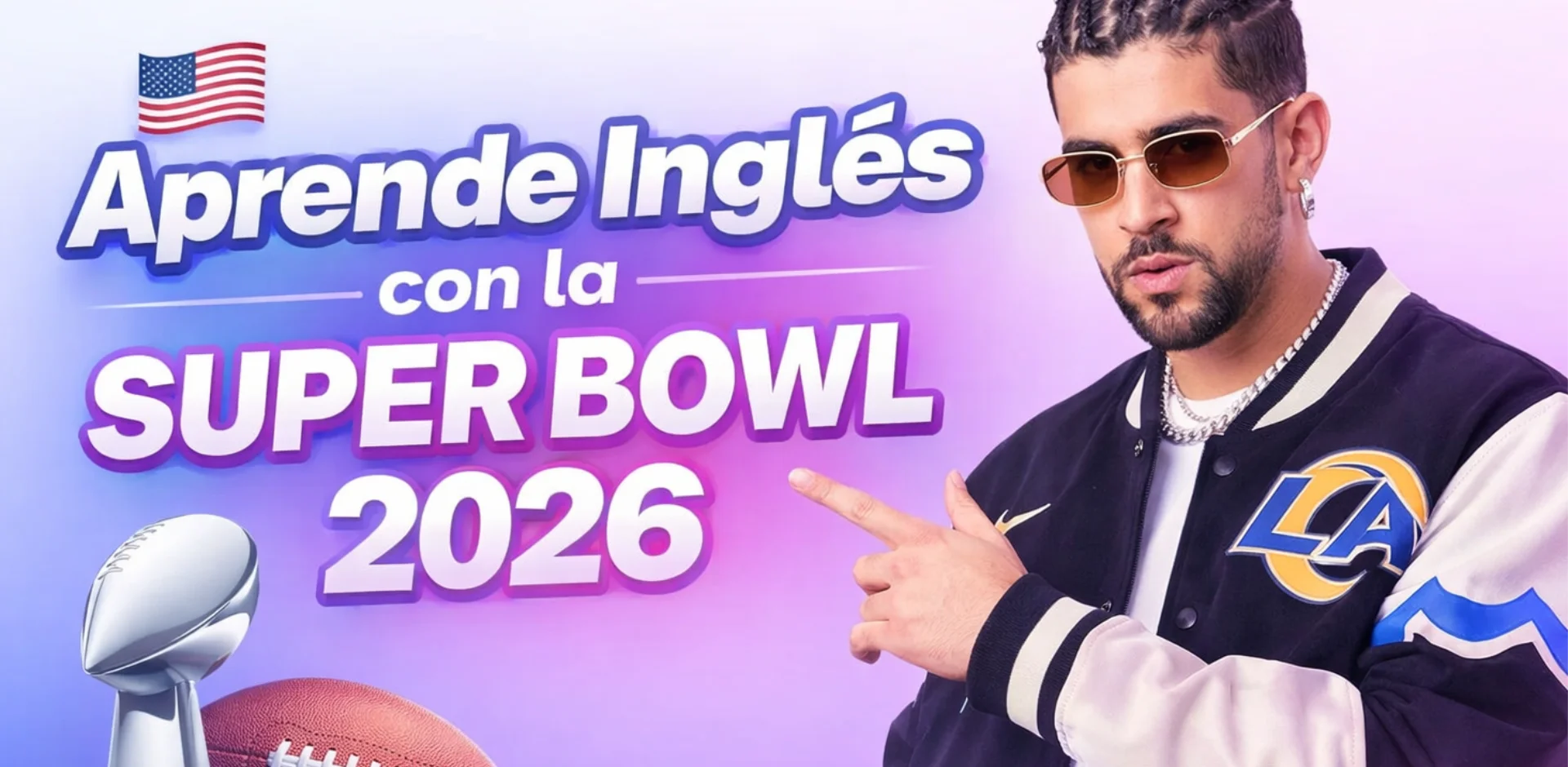Aprende Inglés con Bad Bunny en la Super Bowl: Frases y Mensajes del Show