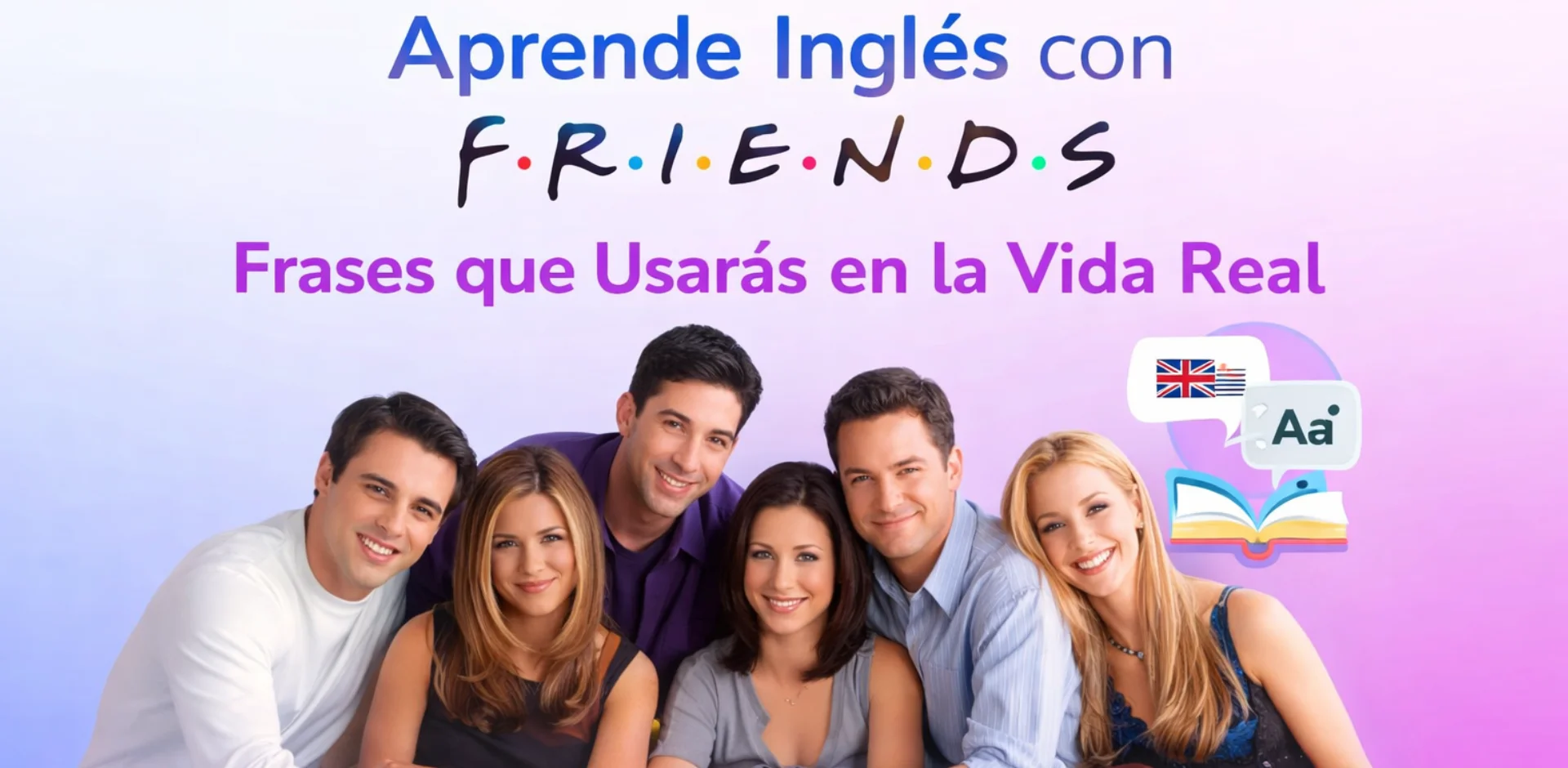 Aprende Inglés con Friends: Frases que Usarás en la Vida Real