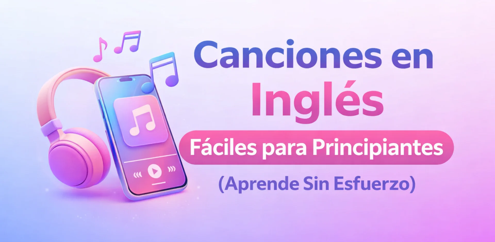 Canciones en Inglés Fáciles para Principiantes (Aprende Sin Esfuerzo)